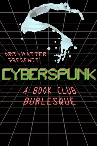 Image: CYBERSPUNK a Book Club Burlesque inspired by William Gibson’s Neuromancer