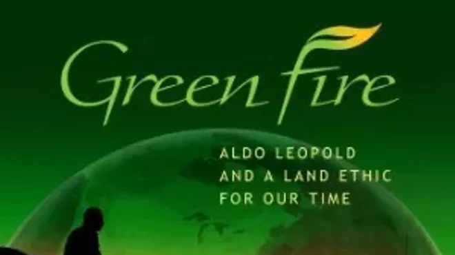 Image: Green Fire: Aldo Leopold and a Land Ethic for Our Time