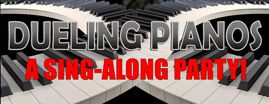 Dueling Pianos, A Sing-Along Party!
