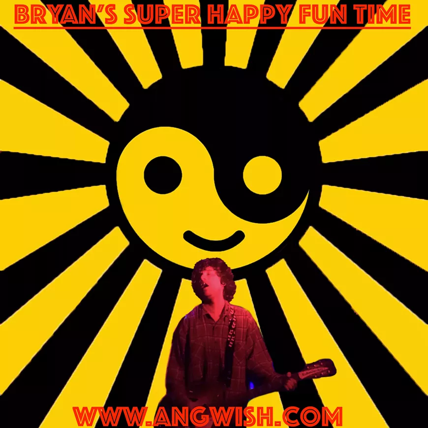 Bryan's Super Happy Fun Time!