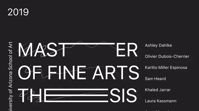 Image: The University of Arizona School of Art 2019 Master of Fine Arts Thesis Exhibition
