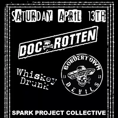 Image: Doc Rotten | Bordertown Devils | Whiskey Drunk at Spark Collective - April 13th