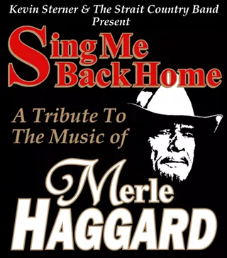 Image: SING ME BACK HOME: A TRIBUTE TO THE MUSIC OF MERLE HAGGARD Kevin Sterner & The Strait Country Band