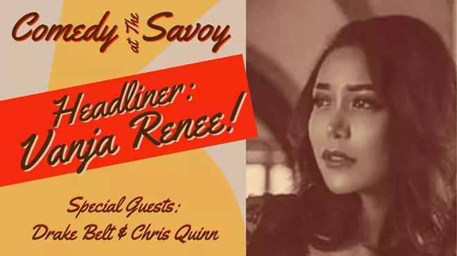 Image: Comedy at the Savoy with Headliner Vanja Renee!