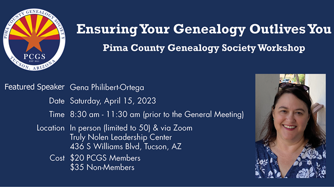Image: Pima County Genealogy Society Workshop: Ensuring Your Genealogy Outlives You
