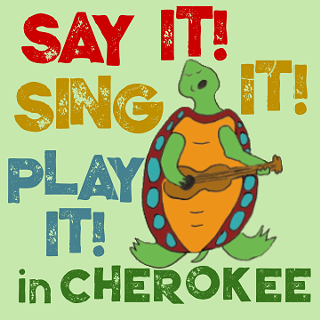 Image: Say it! Sing it! Play it! In Cherokee