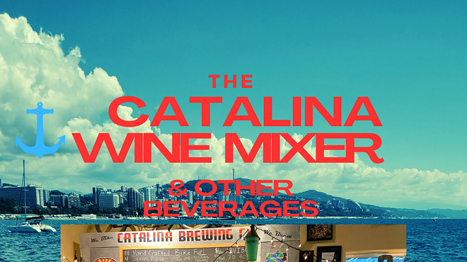 Image: The Catalina Wine Mixer (& other beverages)