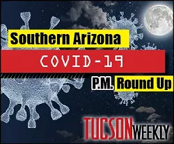 Your Southern AZ COVID-19 PM Roundup for Monday, April 20: What We Covered Today