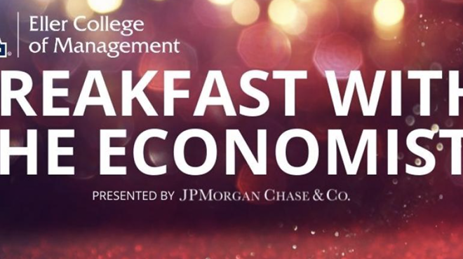 Image: University of Arizona Eller College of Management Announces Breakfast with the Economists