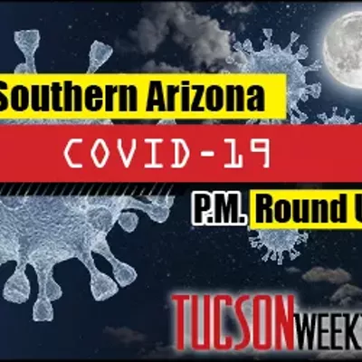 Image: Your Southern AZ COVID-19 PM Roundup for Friday, April 17: What We Covered Today